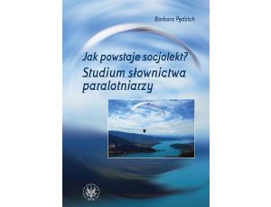 Jak powstaje socjolekt Studium słownictwa paralotniarzy