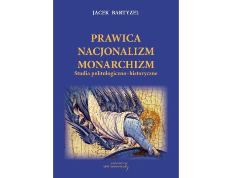 Prawica Nacjonalizm Monarchizm Studia politologiczno-historyczne