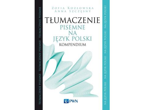 Tłumaczenie pisemne na język polski Kompendium
