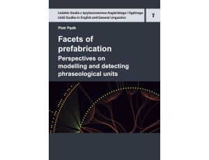 Facets of prefabrication Perspectives on modelling and detecting phraseological units