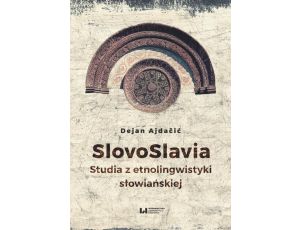 SlovoSlavia Studia z etnolingwistyki słowiańskiej