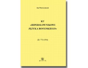 Ku Hipersłownikowi języka rosyjskiego. (II: 773–1554)