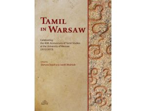 Tamil in Warsaw Celebrating the 40th Anniversary of Tamil Studies at the University of Warsaw (2012/2013)