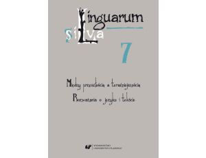 Linguarum silva. T. 7: Między przeszłością a teraźniejszością. Rozważania o języku i tekście