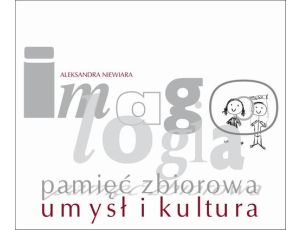 Imagologia – pamięć zbiorowa – umysł i kultura