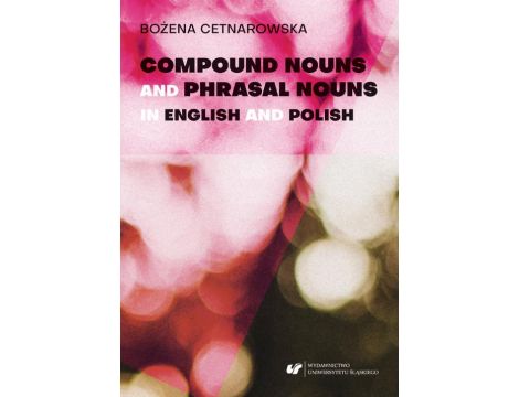 Compound nouns and phrasal nouns in English and Polish