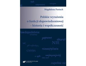 Polskie wyrażenia o funkcji dopowiedzeniowej – historia i współczesność