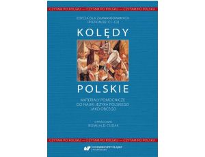Czytam po polsku. T. 1: Kolędy polskie. Materiały pomocnicze do nauki języka polskiego jako obcego Edycja dla zaawansowanych (poziom B2, C1–C2)