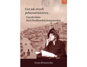 List jak orzech pełnowartościowy… O języku listów Marii Pawlikowskiej-Jasnorzewskiej