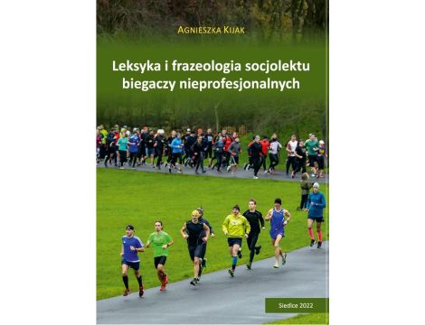 Leksyka i frazeologia socjolektu biegaczy nieprofesjonalnych