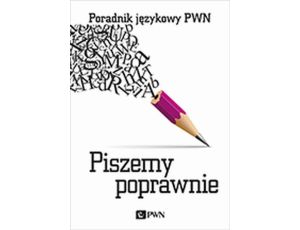 Piszemy poprawnie Poradnik językowy PWN