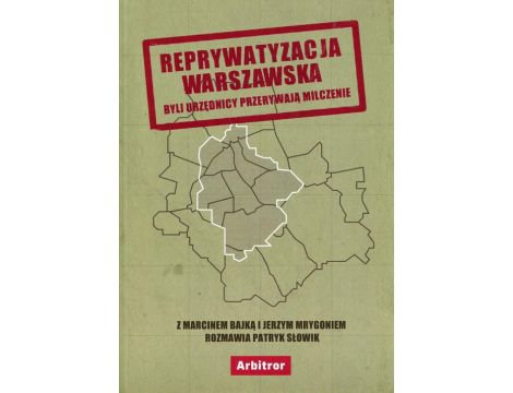 Reprywatyzacja warszawska Byli urzędnicy przerywają milczenie