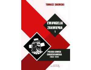 Ewangelia zbawienia Tom 1 Polska lewica chrześcijańska (1832-1914)