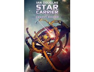 Star Carrier. Tom 9. Gwiezdni Bogowie