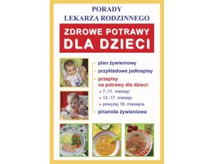 Zdrowe potrawy dla dzieci Porady lekarza rodzinnego