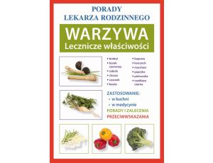 Warzywa. Lecznicze właściwości. Porady lekarza rodzinnego