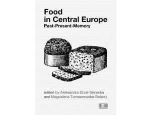 Food in Central Europe: Past – Present – Memory