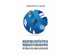 Bezpieczeństwo międzynarodowe. Wybrane organizacje