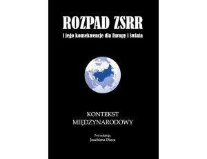 Rozpad ZSRR i jego konsekwencje dla Europy i świata część 3 Kontekst międzynarodowy