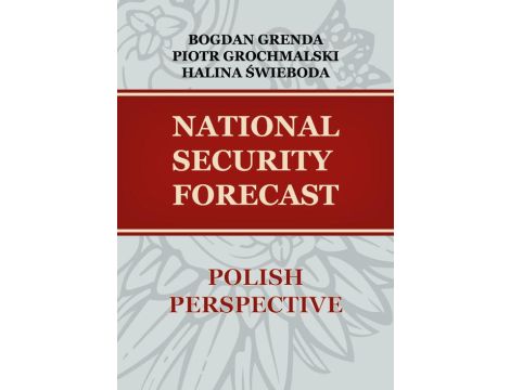 NATIONAL SECURITY FORECAST– POLISH PERSPECTIVE