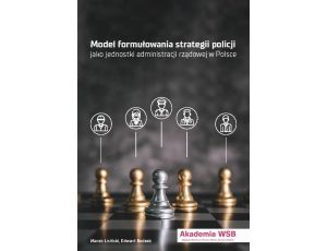 Modele formułowania strategii policji jako jednostki administracji rządowej w Polsce