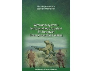 Wyzwania systemu funkcjonalnego logistyki Sił Zbrojnych Rzeczypospolitej Polskiej