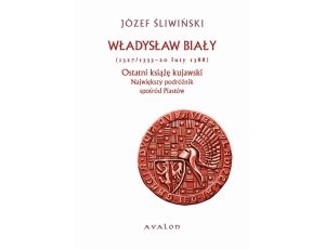 Władysław Biały 1327/1333-20 luty 1388 Ostatni książę kujawski Największy podróżnik spośród Piastów