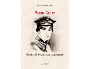 Wanda Gertz Opowieść o kobiecie żołnierzu