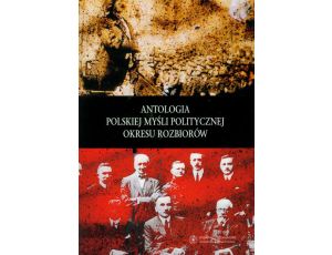 Antologia polskiej myśli politycznej okresu rozbiorów