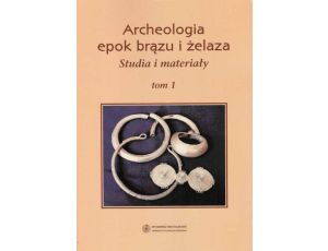 Archeologia epok brązu i żelaza. Studia i materiały, t. 1