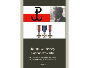 Janusz Jerzy Sobolewski ps. Jurek sandomierzanin w Powstaniu Warszawskim