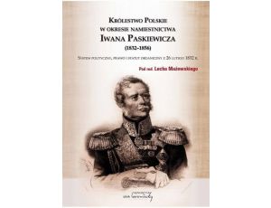 Królestwo Polskie w okresie Iwana Paskiewicz (1832 - 1856)