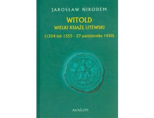 Witold Wielki Książę Litewski 1354 lub 1355 - 27 października 1430