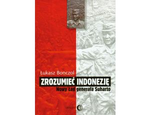 Zrozumieć Indonezję Nowy Ład generała Suharto