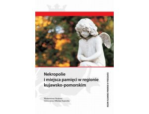 Nekropolie i miejsca pamięci w regionie kujawsko-pomorskim
