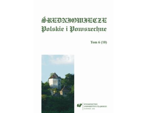"Średniowiecze Polskie i Powszechne". T. 6 (10)