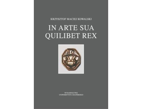 In arte sua quilibet rex Studia nad dziejami kultury na Pomorzu
