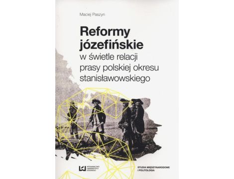 Reformy józefińskie w świetle relacji prasy polskiej okresu stanisławowskiego
