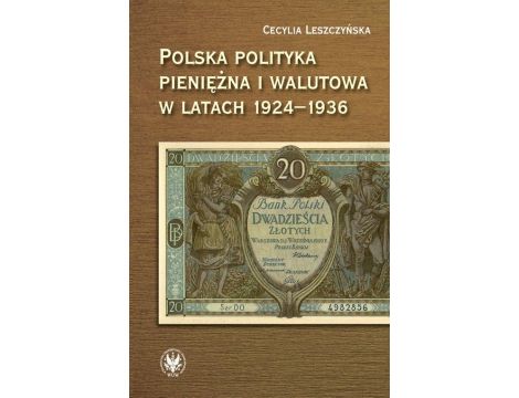 Polska polityka pieniężna i walutowa w latach 1924-1936 W systemie Gold Exchange Standard