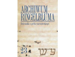 Archiwum Ringelbluma. Konspiracyjne Archiwum Getta Warszawy. Tom 23, Dzienniki z getta warszawskiego