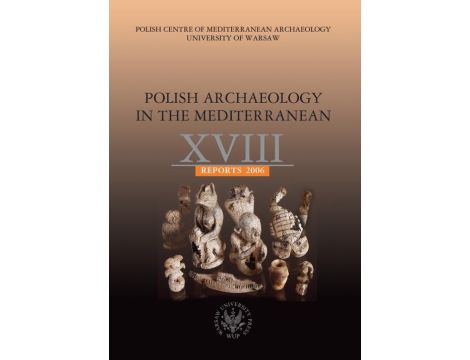 Polish Archaeology in the Mediterranean 18 Reports 2006