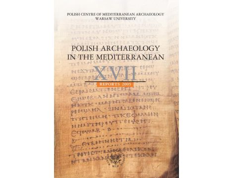 Polish Archaeology in the Mediterranean 17 Reports 2005