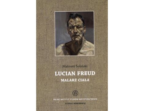 Lucian Freud malarz ciała