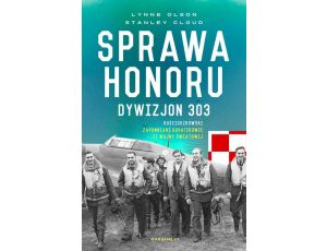 Sprawa honoru Dywizjon 303 Kościuszkowski: zapomniani bohaterowie II wojny Światowej