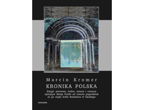 Kronika polska Marcina Kromera, tom 1