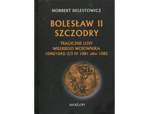 Bolesław II Szczodry Tragiczne losy wielkiego wojownika 1040/1042 - 2/3 IV 1081 albo 1082