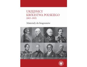 Urzędnicy Królestwa Polskiego (1815-1915) Materiały do biogramów. Wpisy z bazy danych