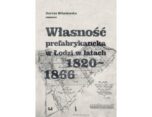 Własność prefabrykancka w Łodzi w latach 1820-1866