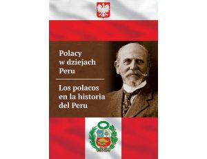 Polacy w dziejach Peru. Los polacos en la historia del Peru