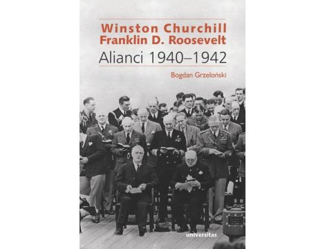 Winston Churchill i Franklin D. Roosevelt Alianci 1940-1942